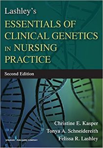 Lashley's Essentials of Clinical Genetics in Nursing Practice, Second Edition
