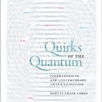Quirks of the Quantum : Postmodernism and Contemporary American Fiction
