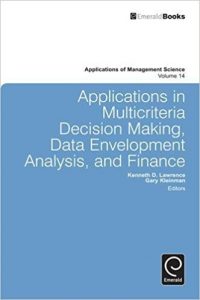 Applications in Multicriteria Decision Making, Data Envelopment Analysis, and Finance 