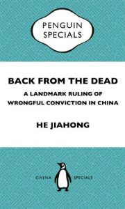 Back From the Dead: A Landmark Ruling of Wrongful Conviction in China Penguin Special