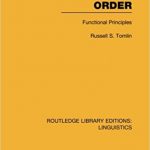 Basic Word Order (RLE Linguistics B: Grammar): Functional Principles (Routledge Library Editions: Linguistics)