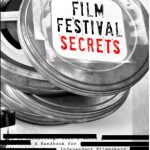 Film Festival Secrets: A Handbook For Independent Filmmakers Ebook