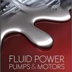 Fluid Power Pumps and Motors: Analysis, Design and Control Ebook