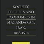 Society, politics and economics in Māzandarān, Iran, 1848-1914 Ebook