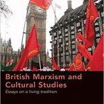 British Marxism and Cultural Studies: Essays on a living tradition Ebook